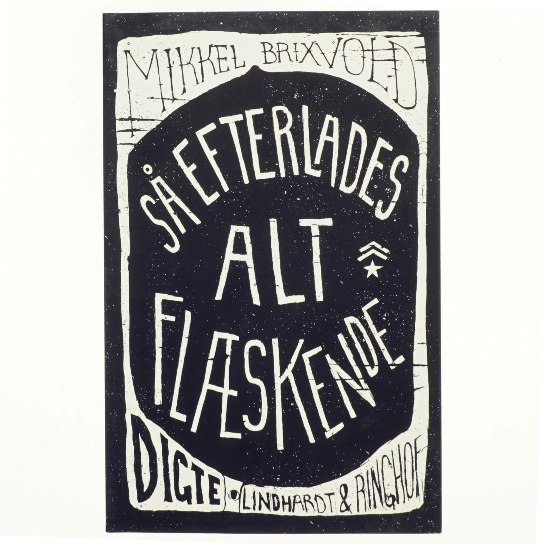 Så efterlades alt flæskende : digte af Mikkel Brixvold (Bog)