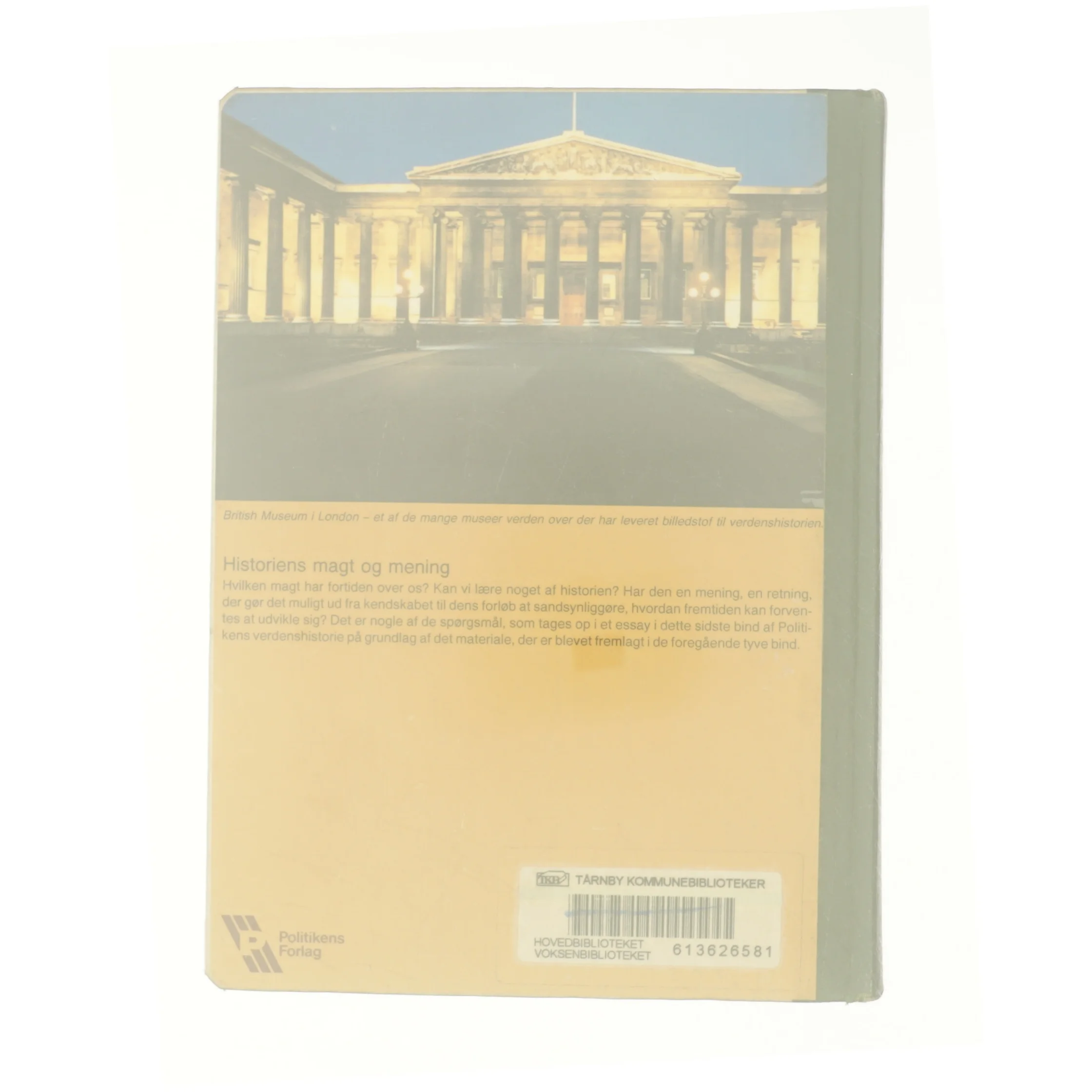 Politikens Verdenshistorie, Historiens magt og mening