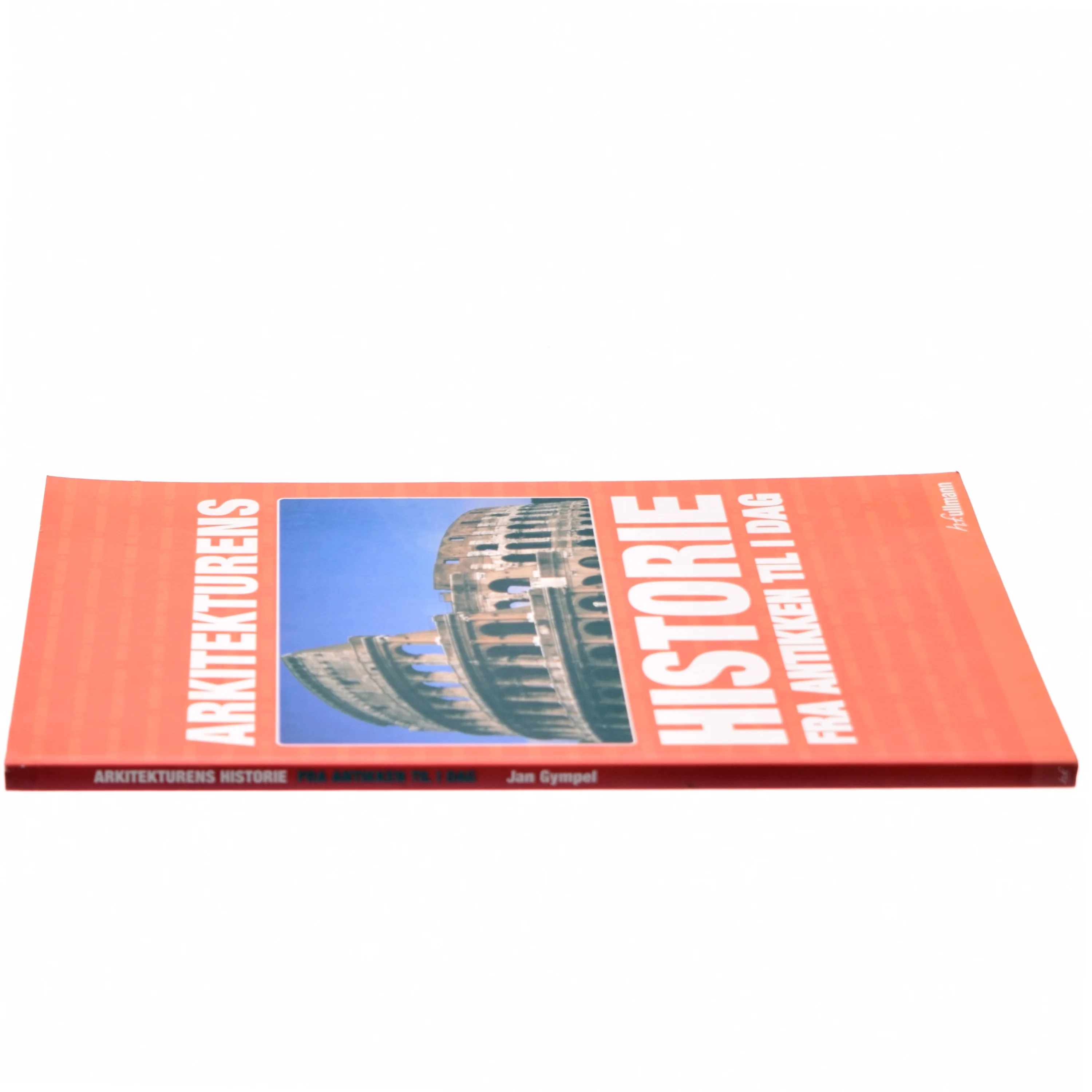 Arkitekturens historie : fra antikken til i dag af Jan Gympel (Bog)