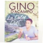 La Dolce Vita Diet af Gino Dacampo (Bog)