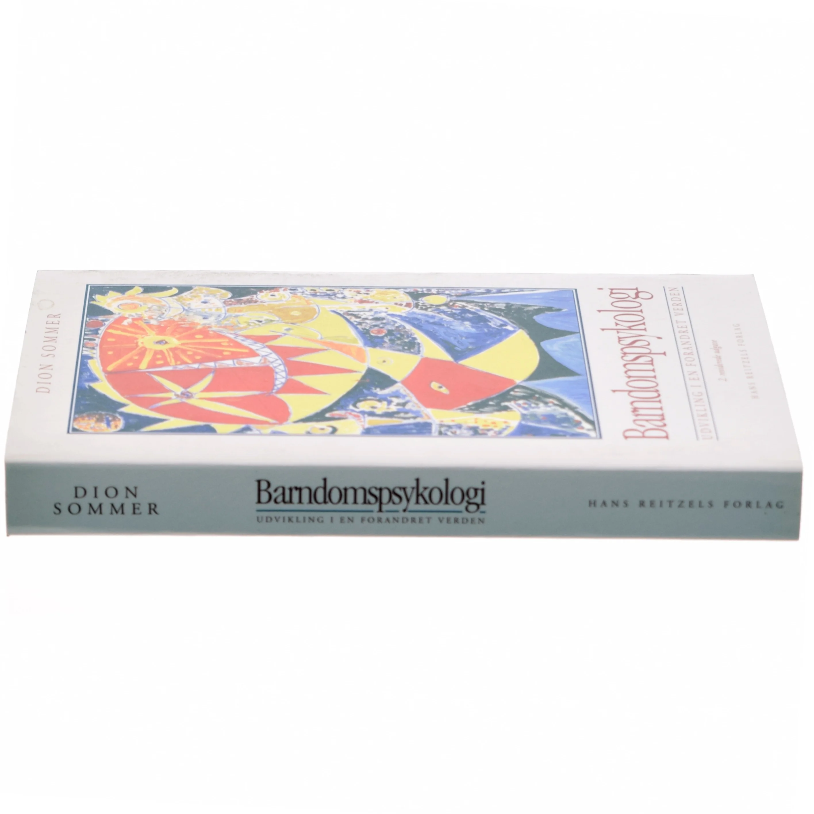Barndomspsykologi : udvikling i en forandret verden af Dion B. Sommer (Bog)