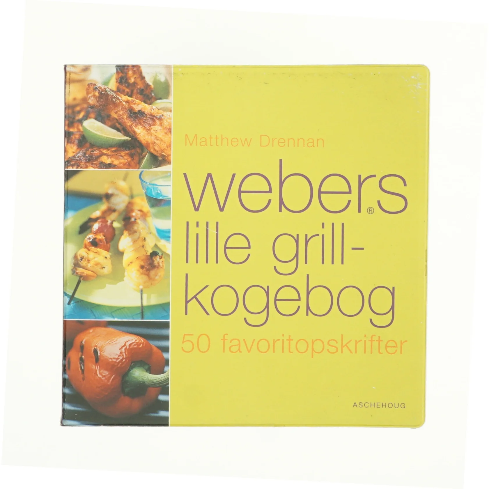 Webers lille grill-kogebog af Metthrew Drennan Orderly.shop