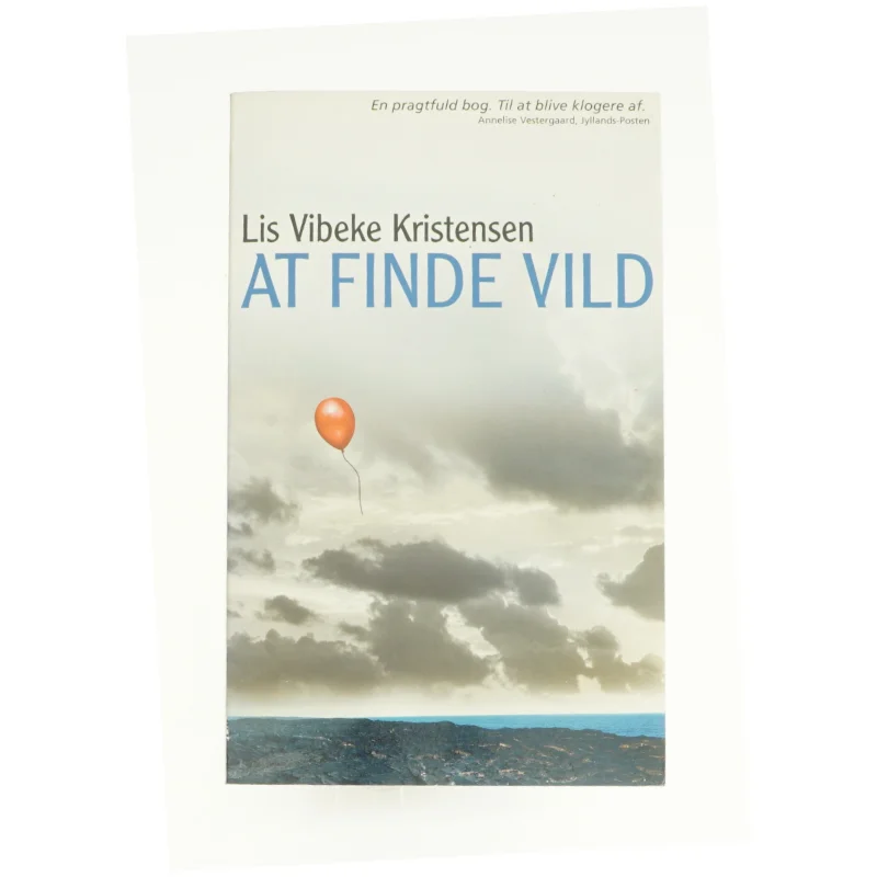 At finde vild af Lis Vibeke Kristensen (f. 1943) (Bog)