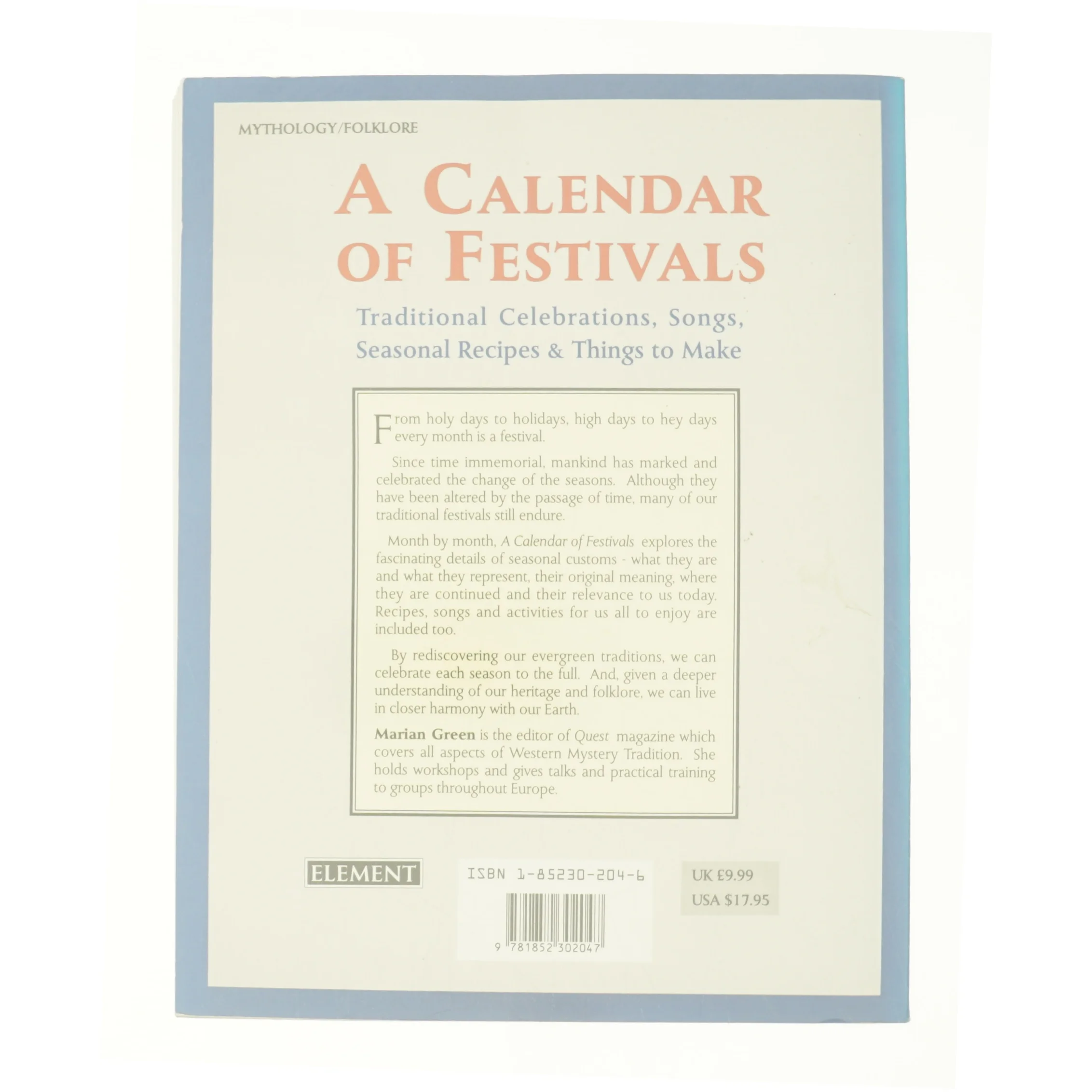 A Calendar of Festivals: Traditional Celebrations, Songs, Seasonal Recipes and Things to Make af Marian Green (Bog)