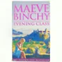 Evening class af Maeve Binchy (Bog)