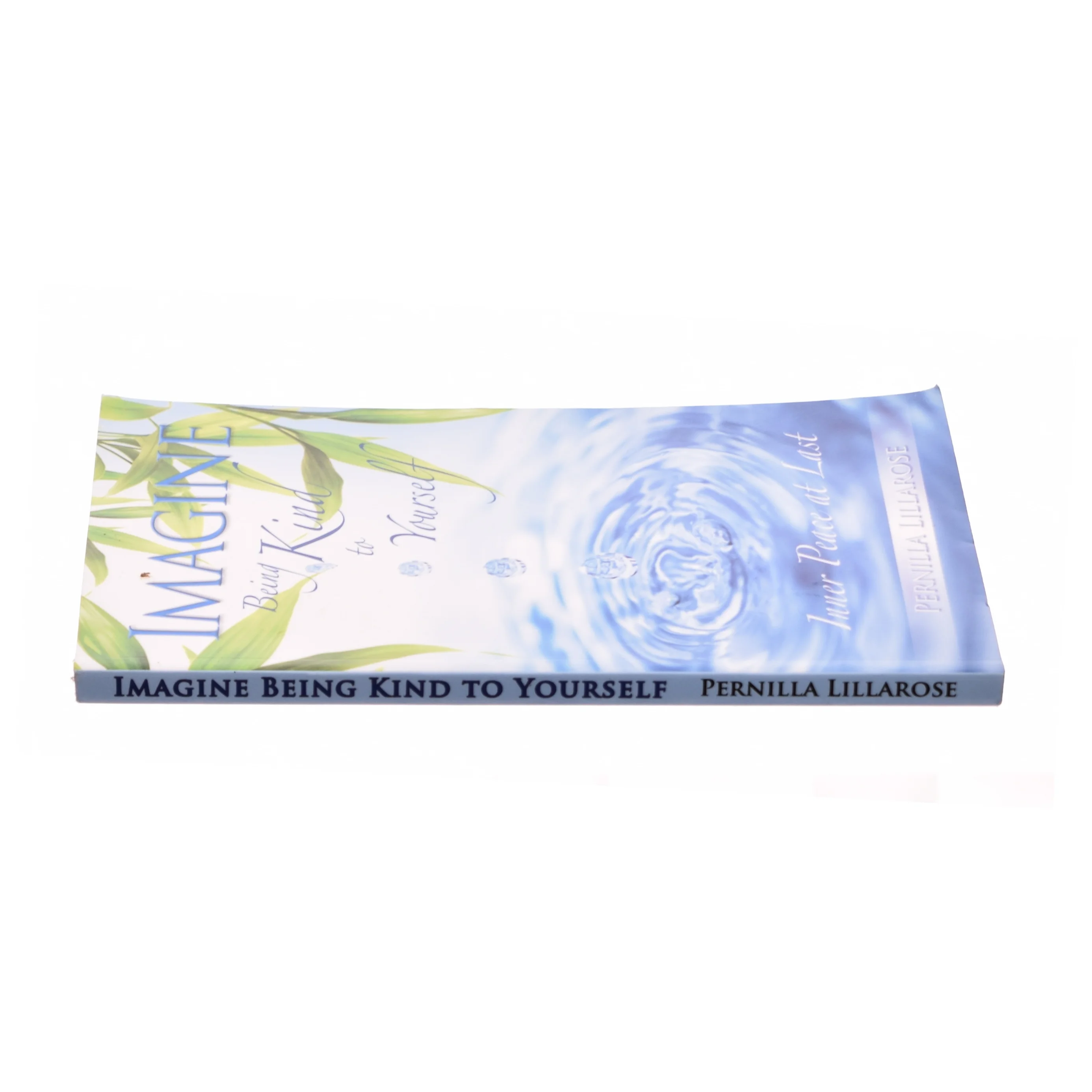 Imagine Being Kind to Yourself -- Inner Peace at Last af Pernilla Lillarose (Bog)