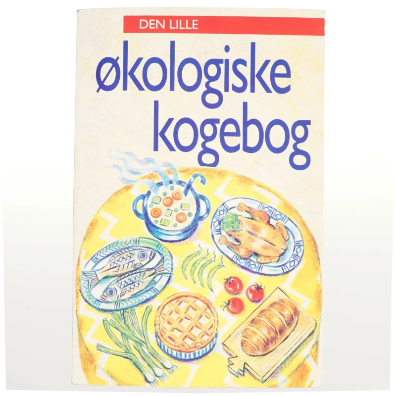Den lille økologiske kogebog af Katrine Klinken (Bog)