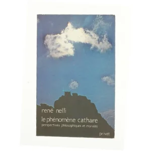 Le Phenomene Cathare/perspectives Philosophiques Et Morales (Civilisation Co) (Bog)