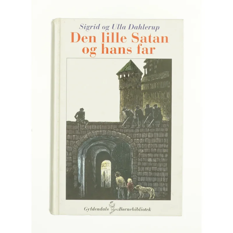 Den Lille Satan og hans far af Sigrid og Ulla Dahlerup (Bog)