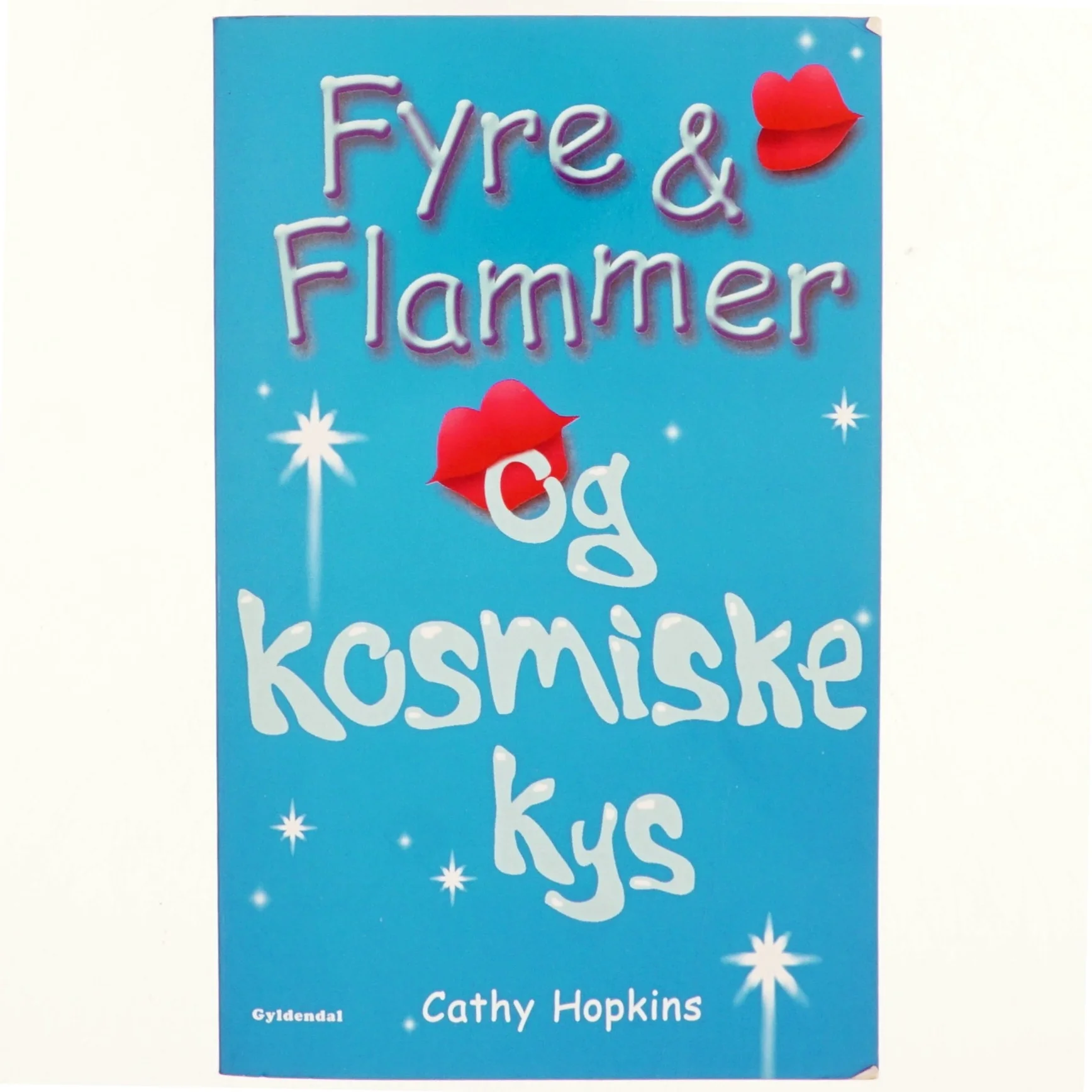 Fyre & flammer og kosmiske kys af Cathy Hopkins (Bog)