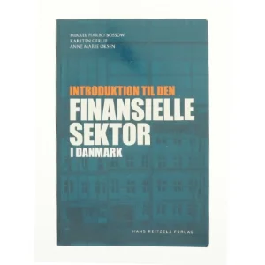 Introduktion til den finansielle sektor i Danmark af Karsten Gerlif, Mikkel Harbo Bossow, Anne Marie Oksen (Bog)