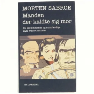 Manden der kaldte sig mor af Morten Sabroe (Bog)