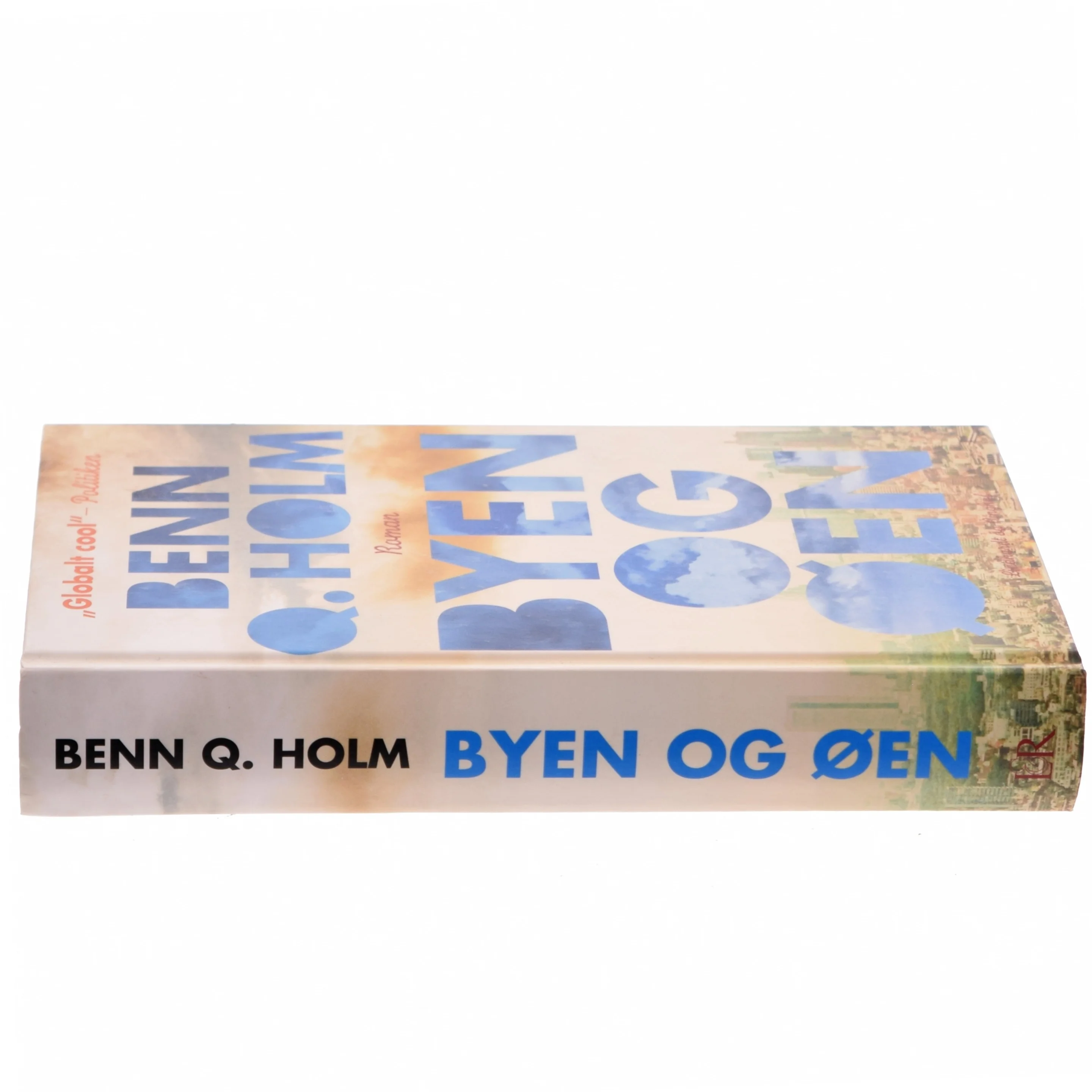 Byen og øen : roman af Benn Q. Holm (f. 1962) (Bog)