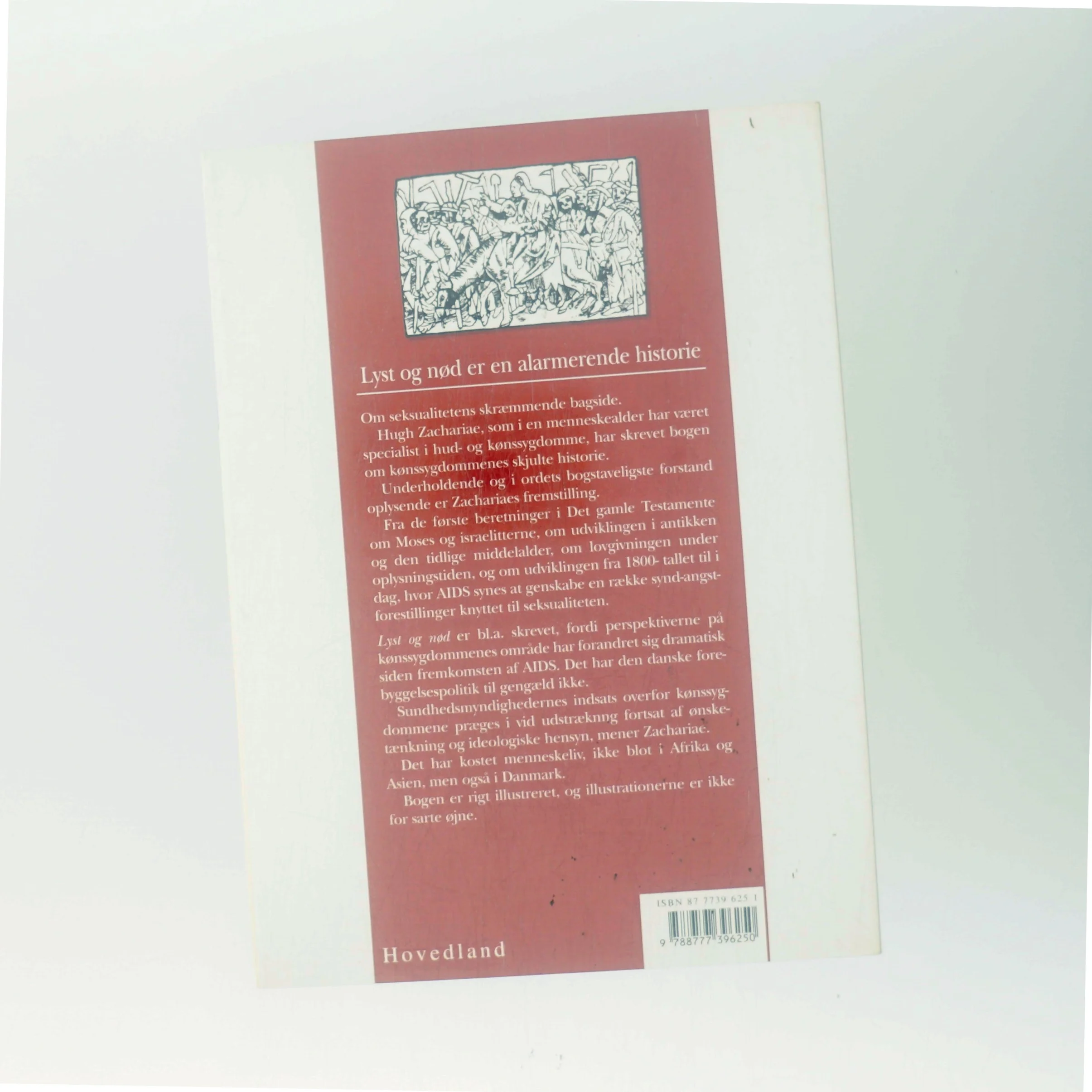 Lyst og nød : træk fra kønssygdommenes historie : fra pokker til AIDS af Hugh Zachariae (Bog)