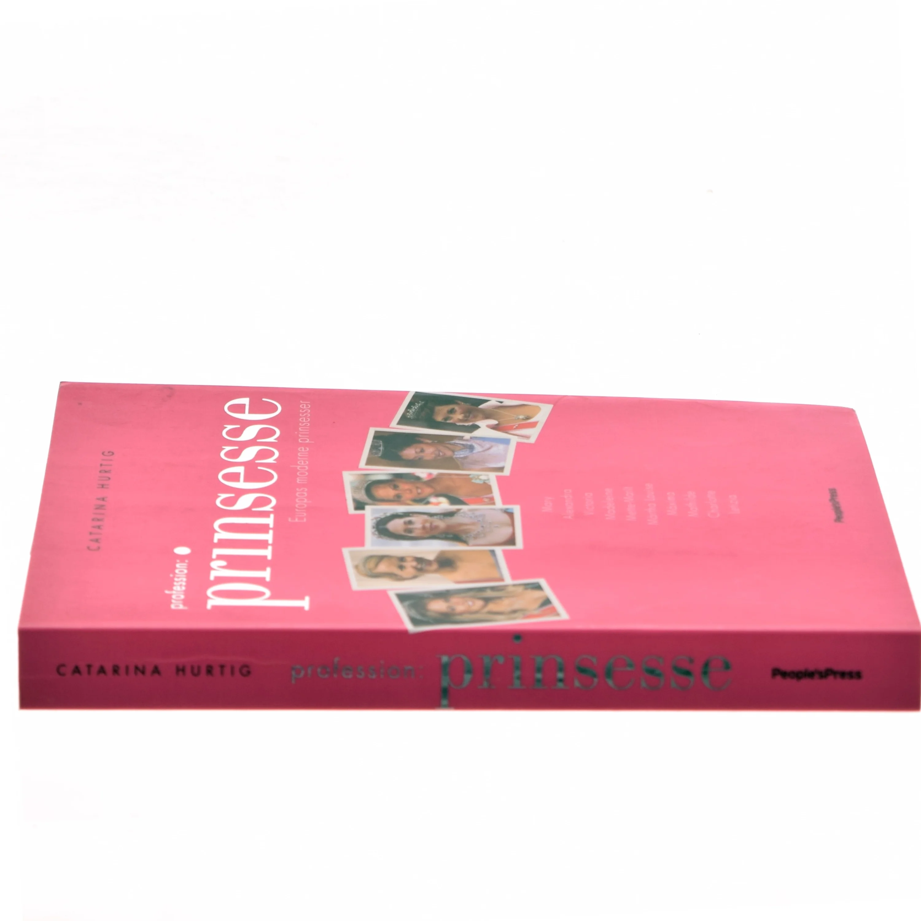 Profession: prinsesse : Europas moderne prinsesser af Catarina Hurtig (Bog)