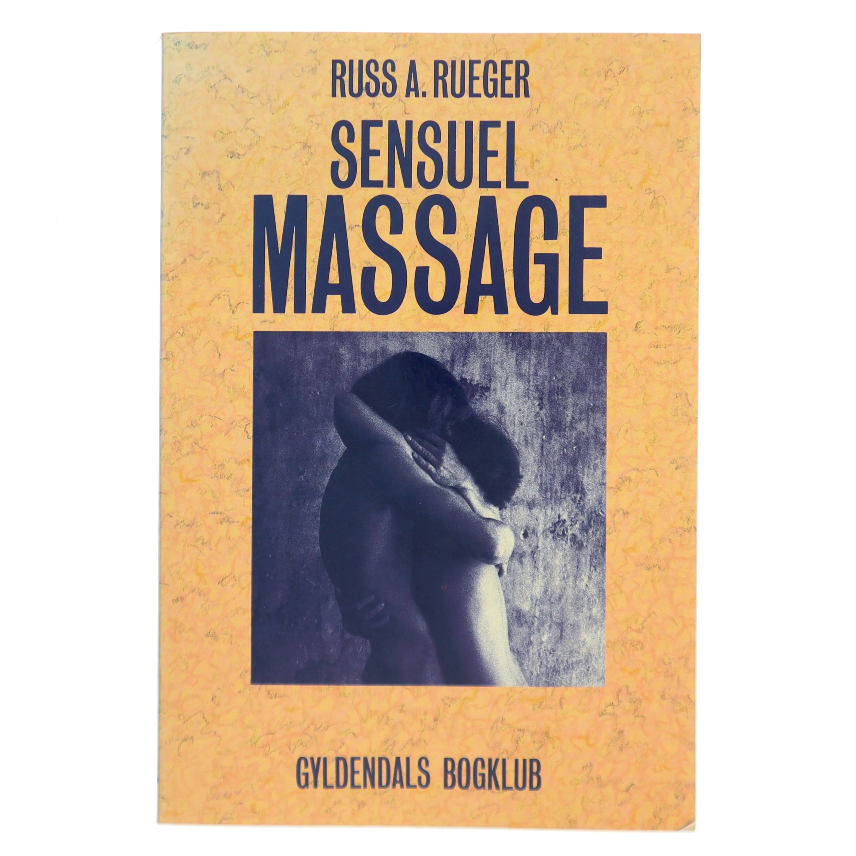 Sensuel Massage af Russ A. Rueger (Bog)