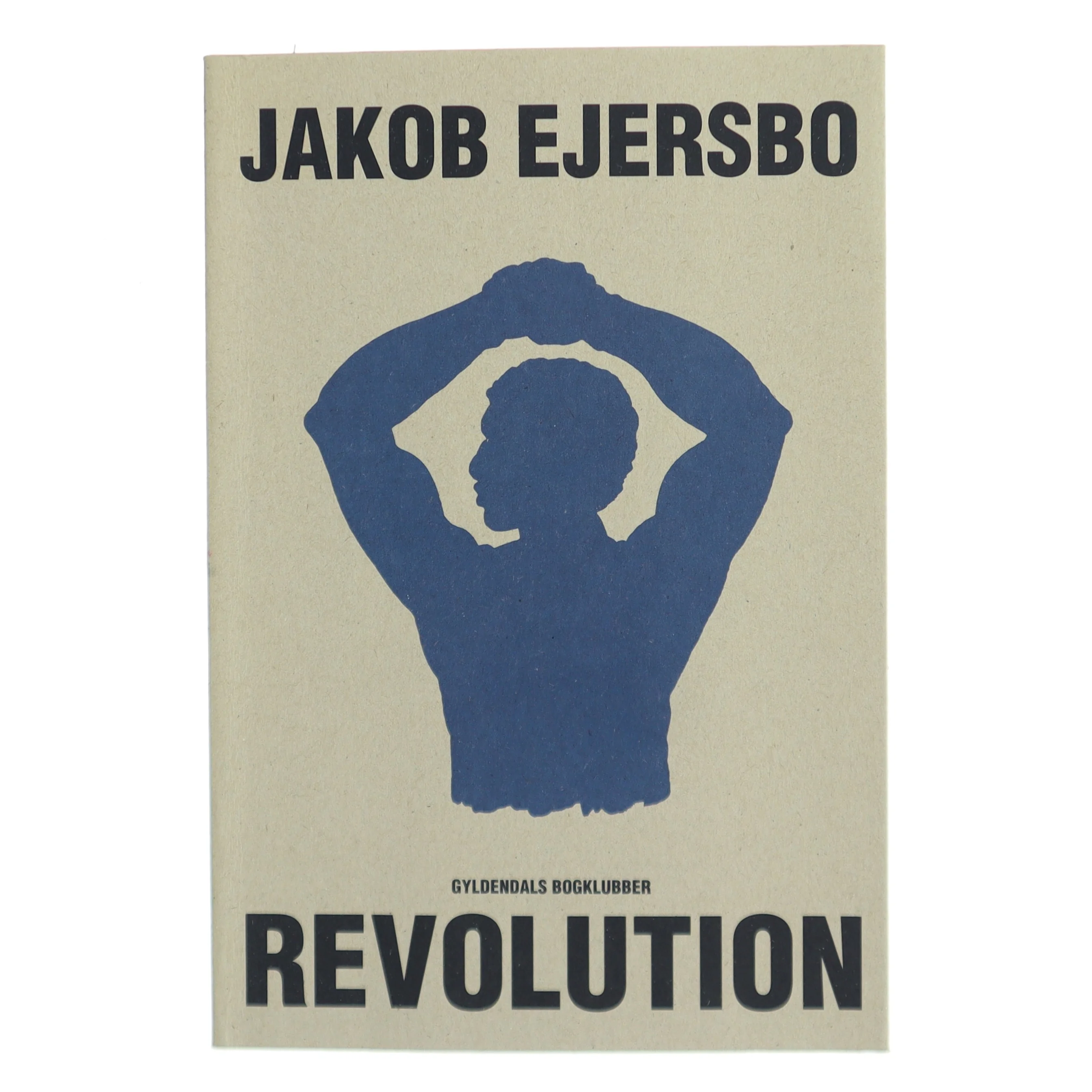 Revolution : fortællinger af Jakob Ejersbo (Bog)