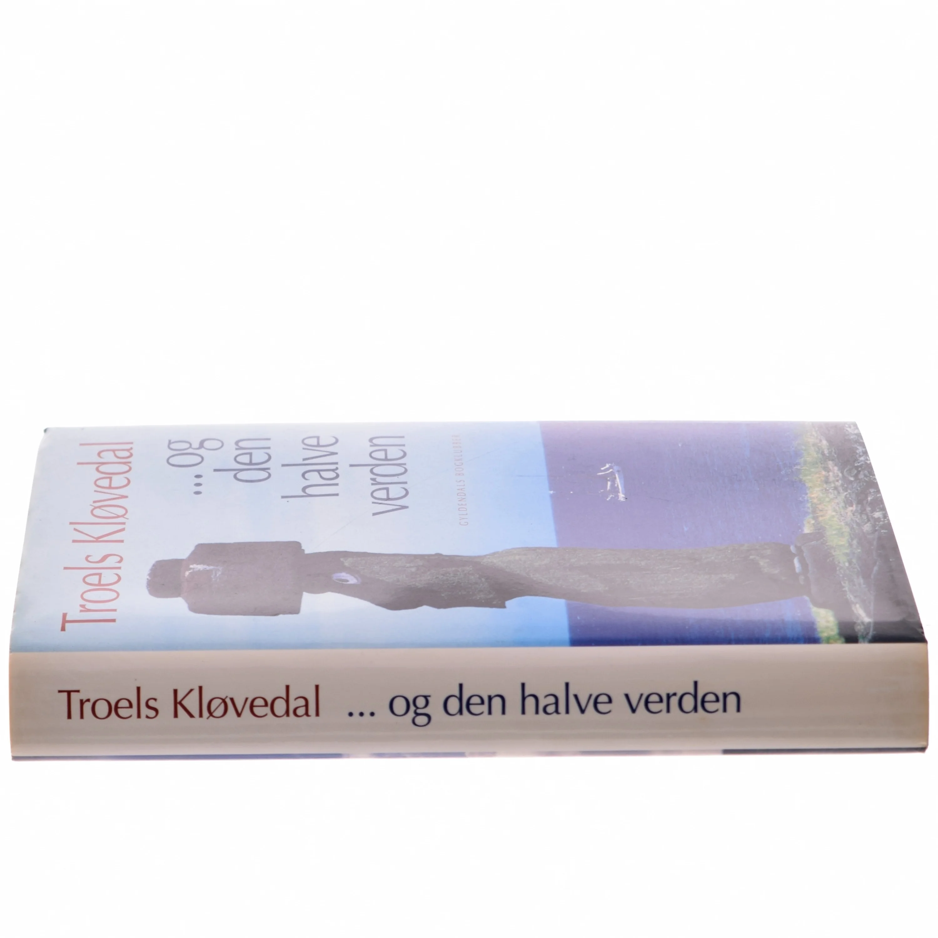 - og den halve verden af Troels Kløvedal (Bog)
