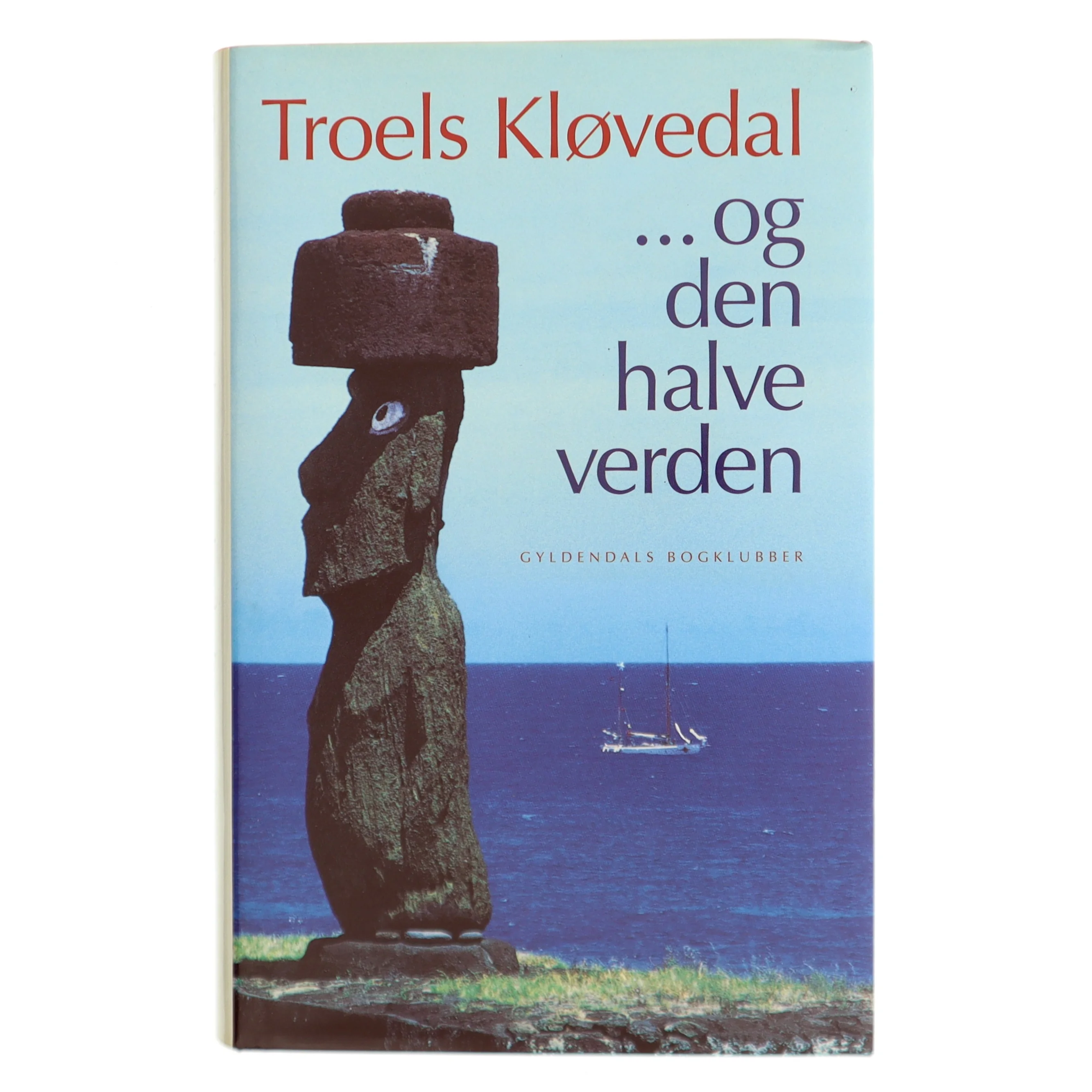 - og den halve verden af Troels Kløvedal (Bog)