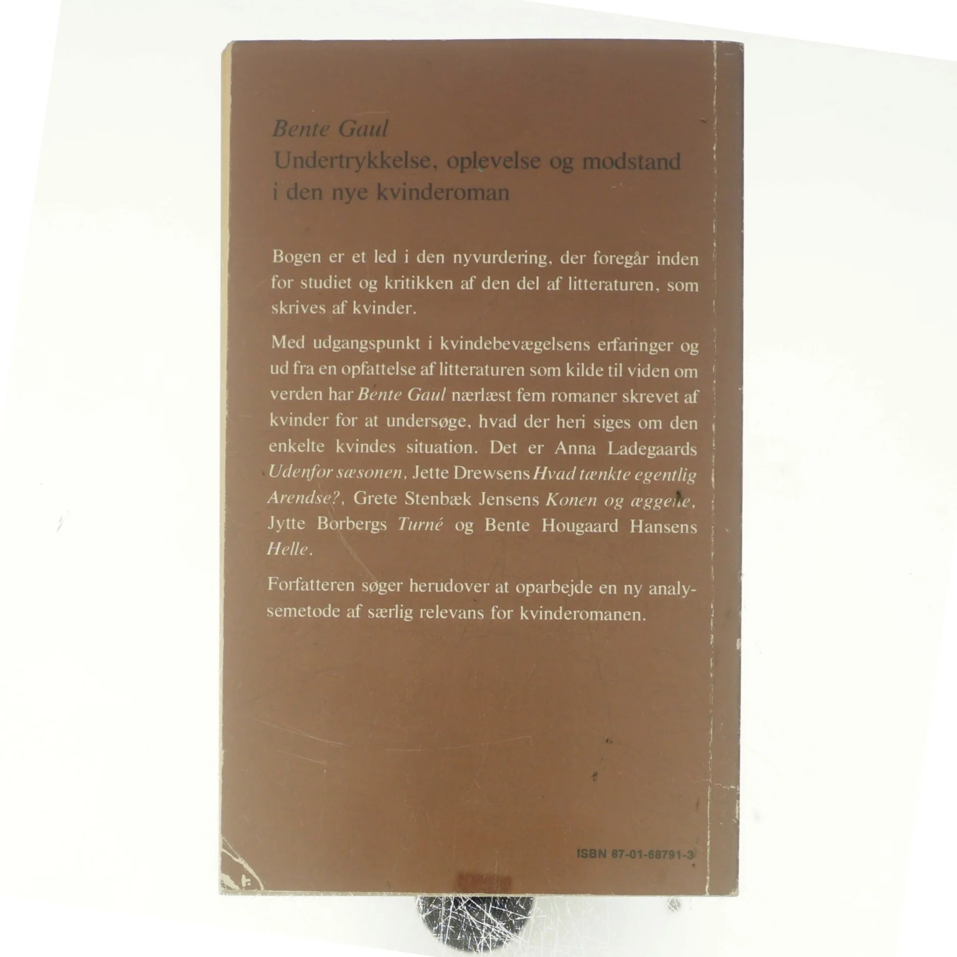 Undertrykkelse, oplevelse og modstand i den nye kvinderoman af Bente Gaul (bog)