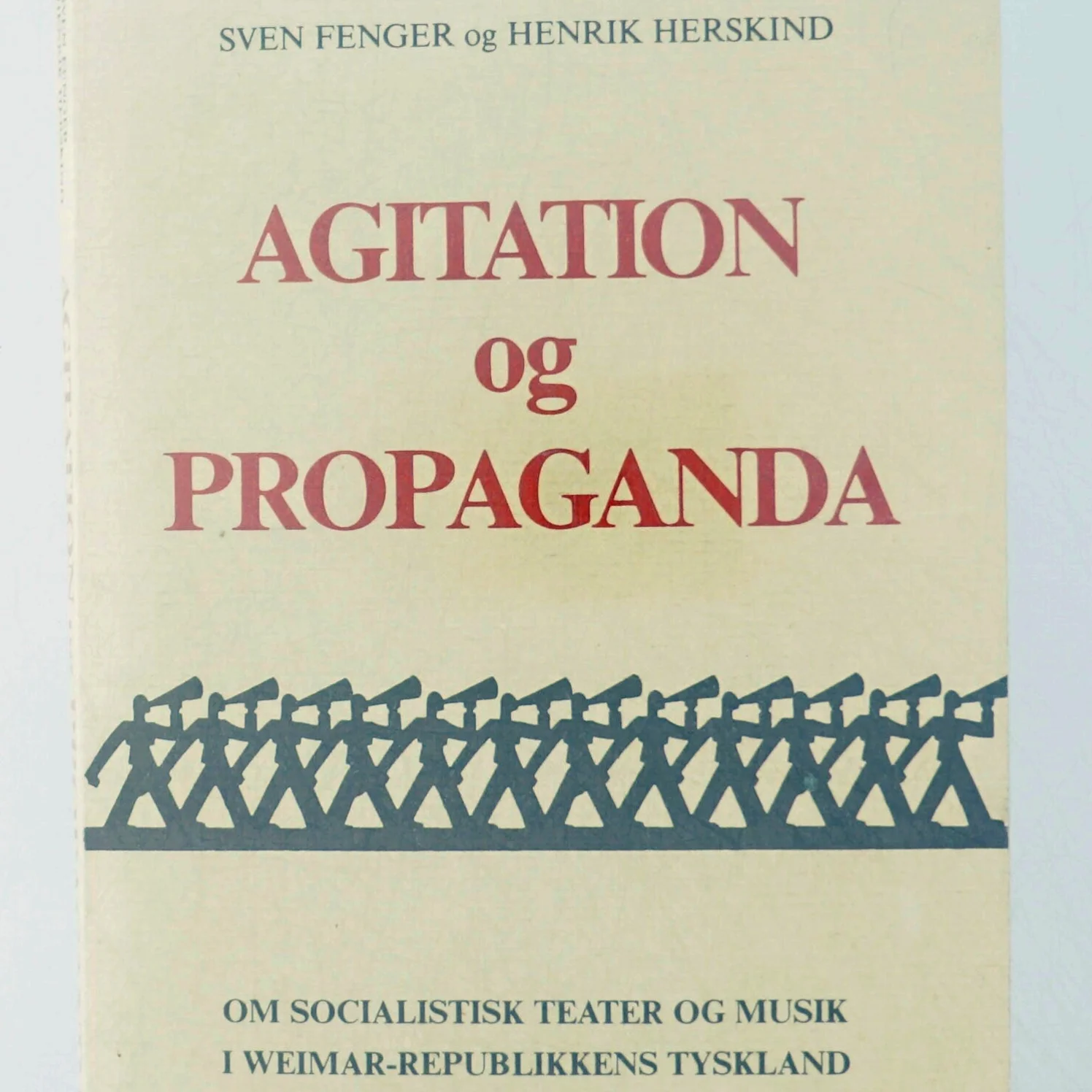 Sven Fenger og Henrik Herskind: Agitation og propaganda