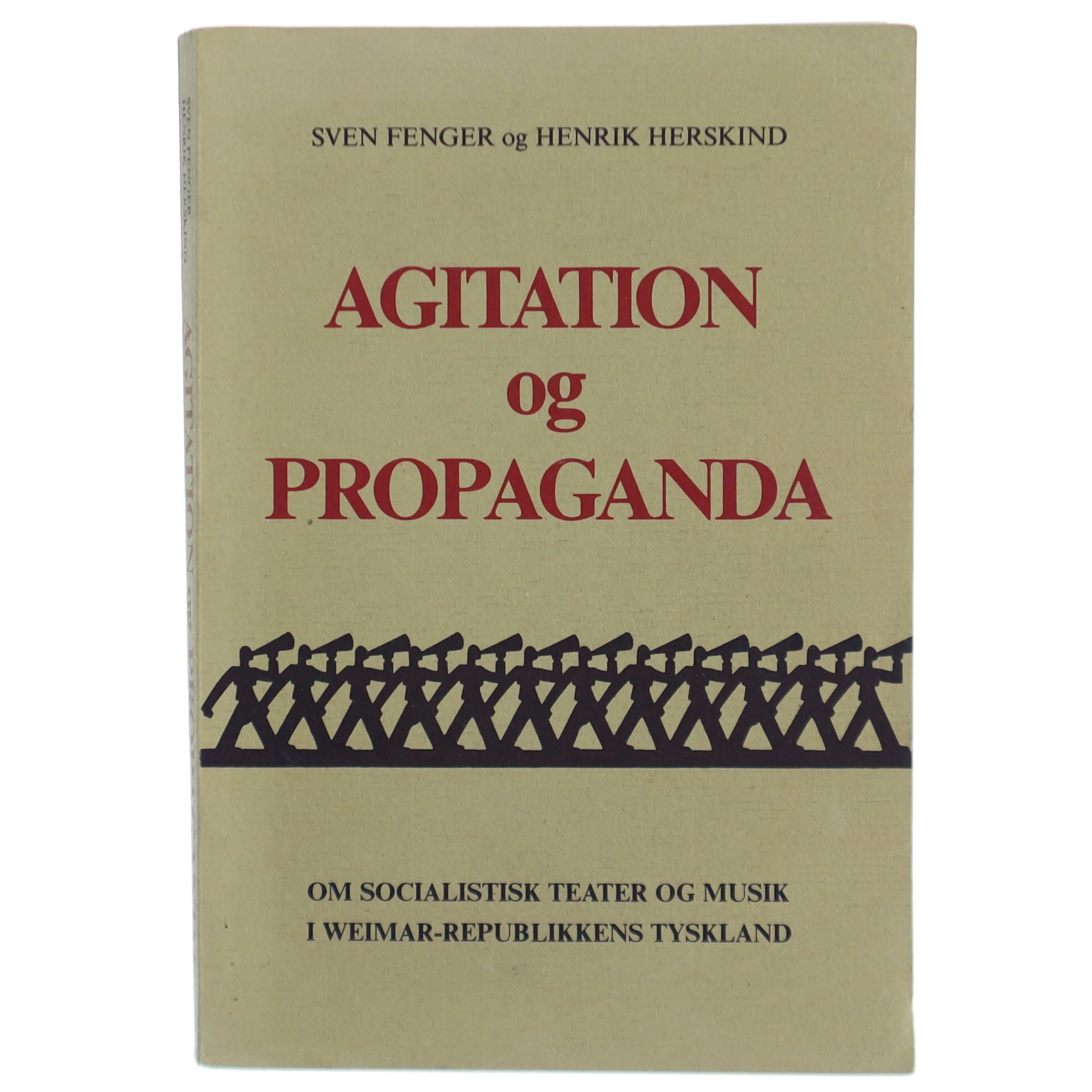 Sven Fenger og Henrik Herskind: Agitation og propaganda