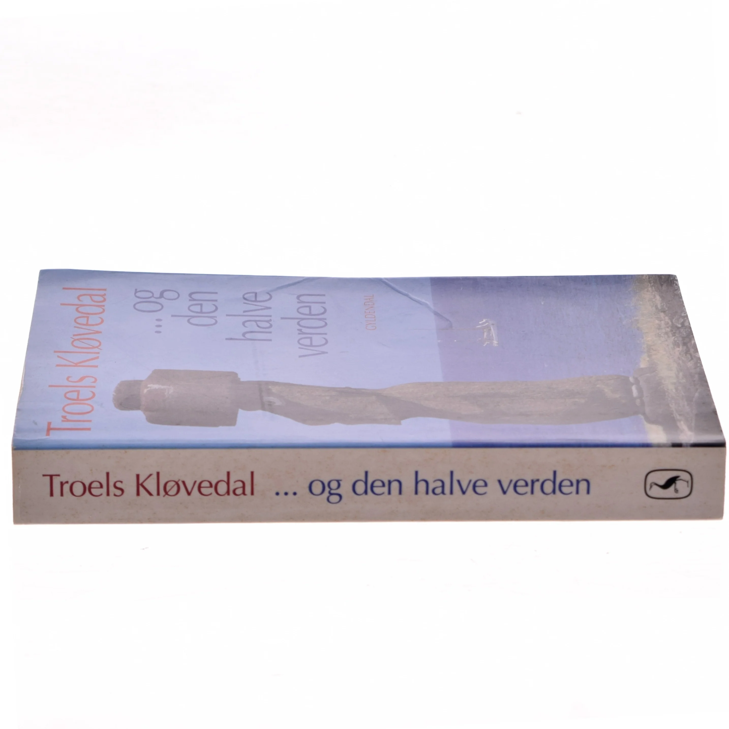- og den halve verden af Troels Kløvedal (Bog)
