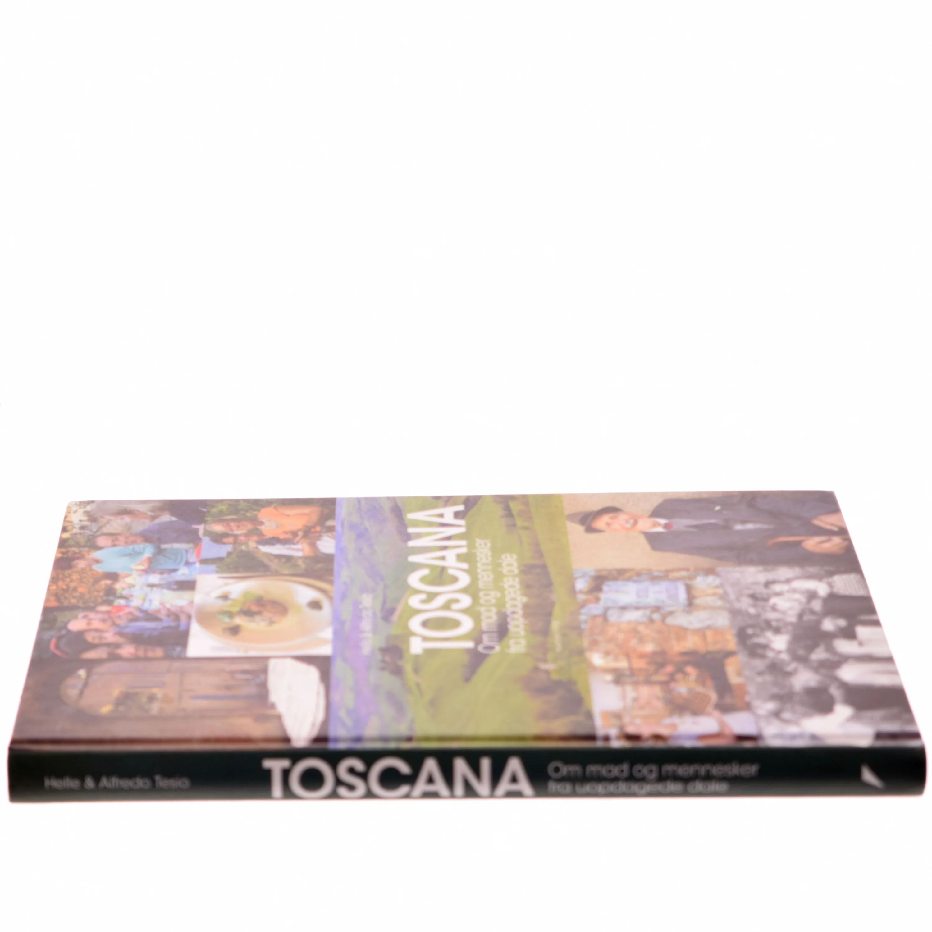 Toscana : om mad og mennesker fra uopdagede dale af Helle Tesio (Bog)