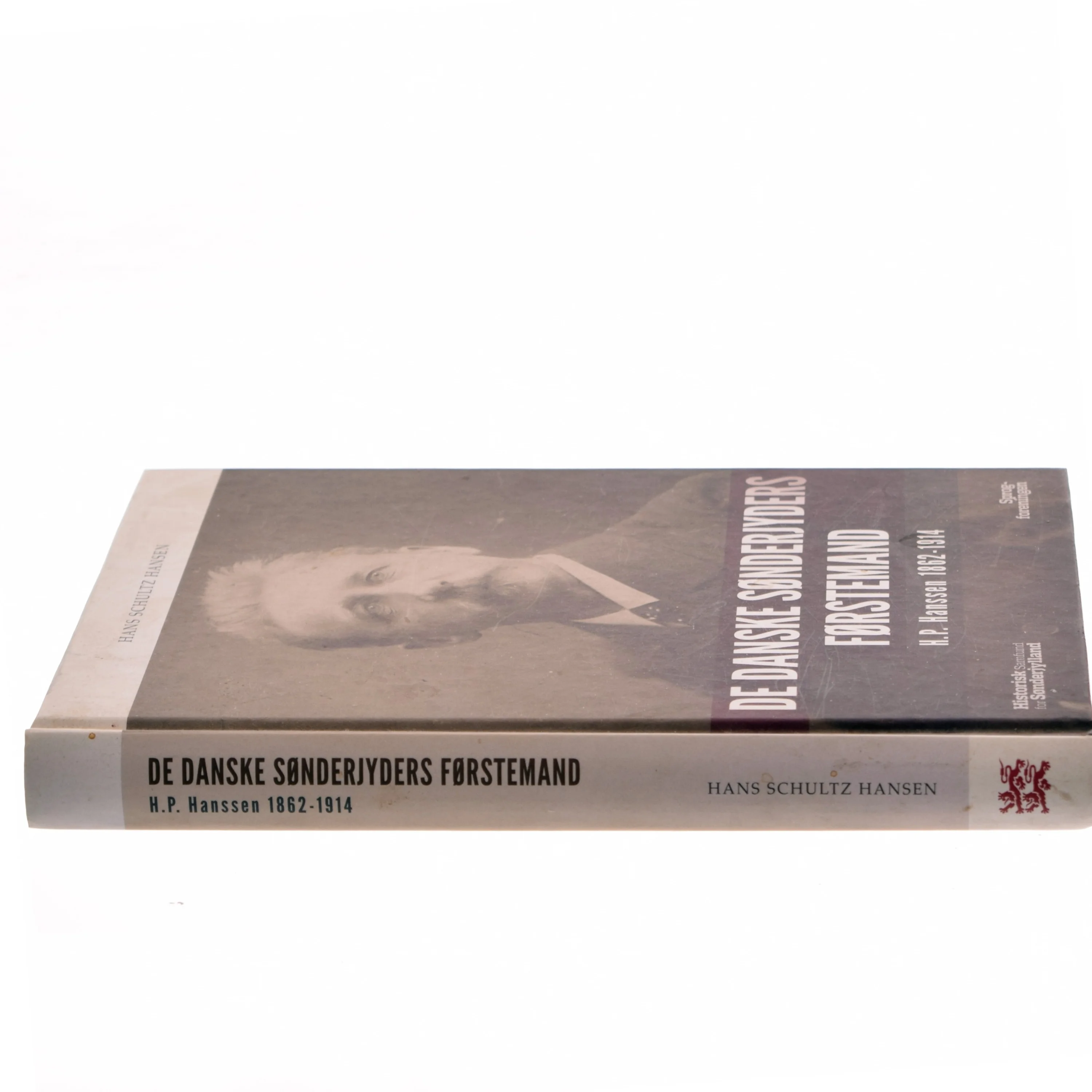De danske sønderjyders førstemand : H.P. Hanssen 1862-1914 af Hans Schultz Hansen (f. 1960) (Bog)