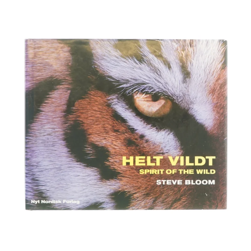 Helt vildt spirit of the wild af Steve Bloom (bog)