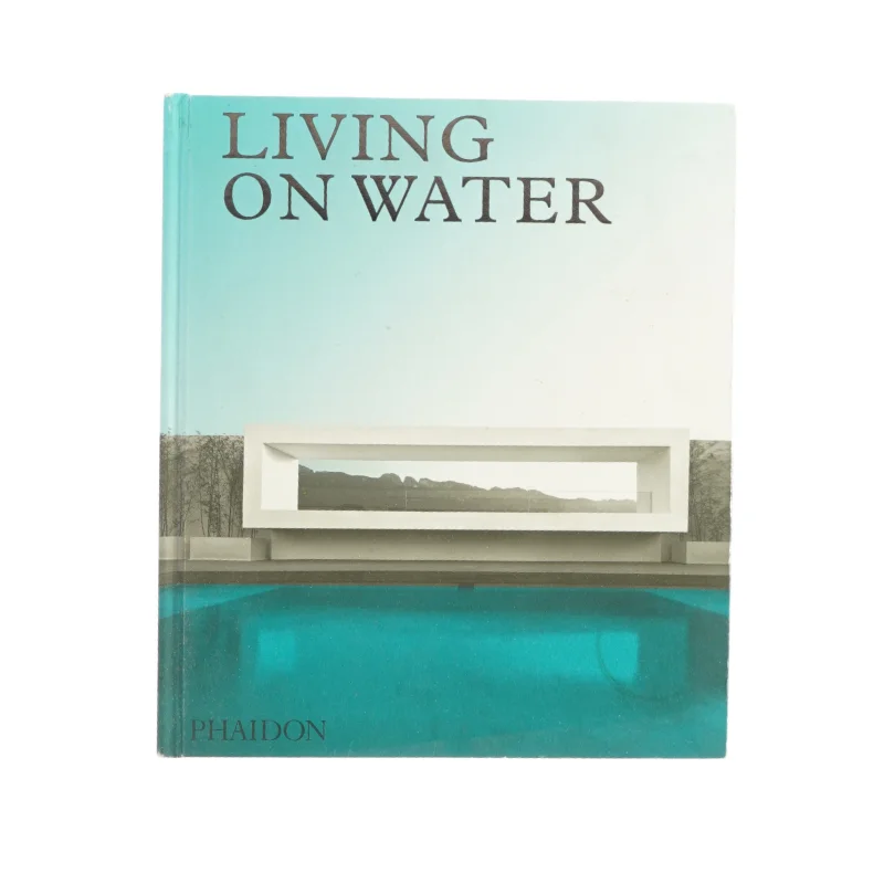 Living on water af Phaidon 