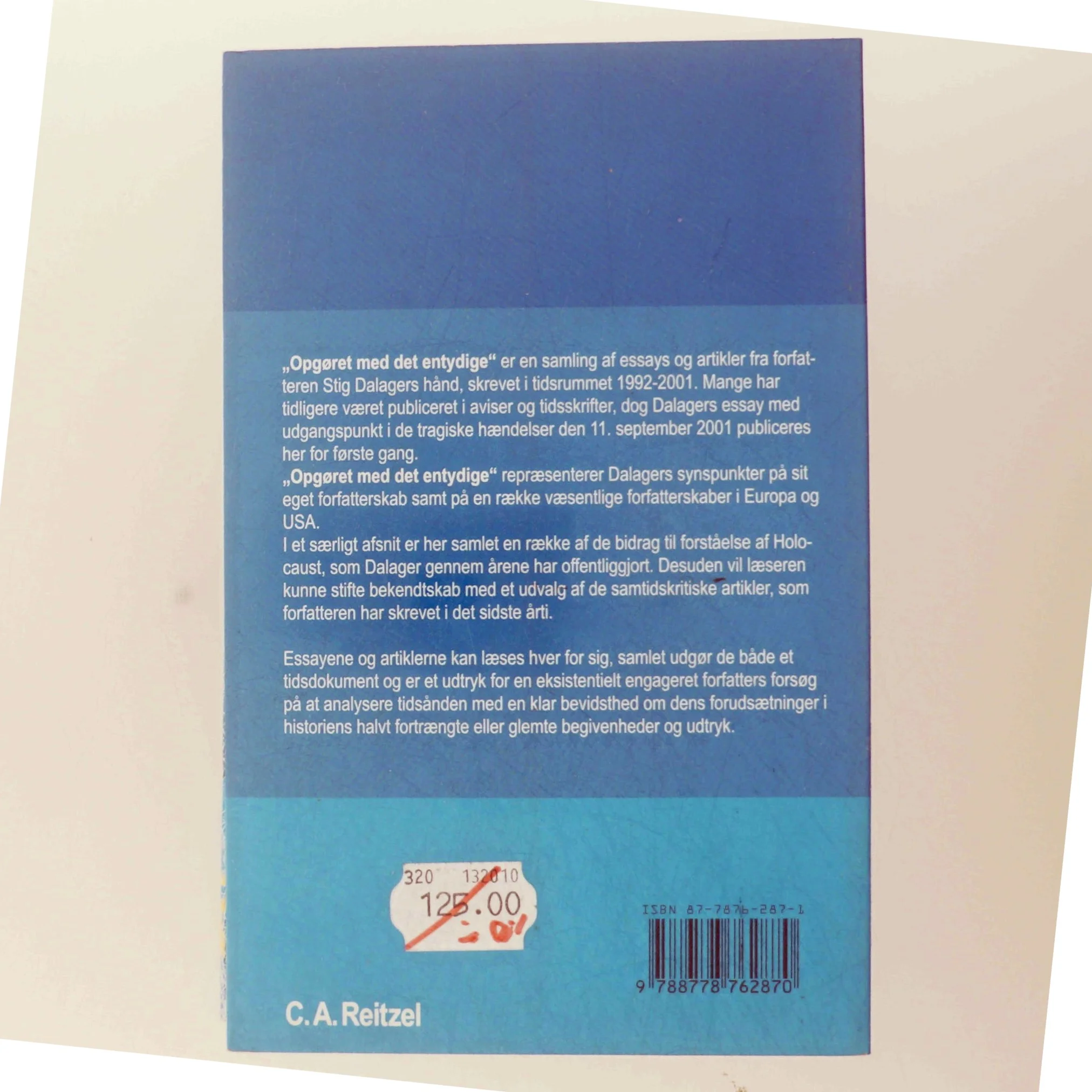 Opgøret med det entydige : essays og artikler om litteratur, holocaust og samtid af Stig Dalager (Bog)