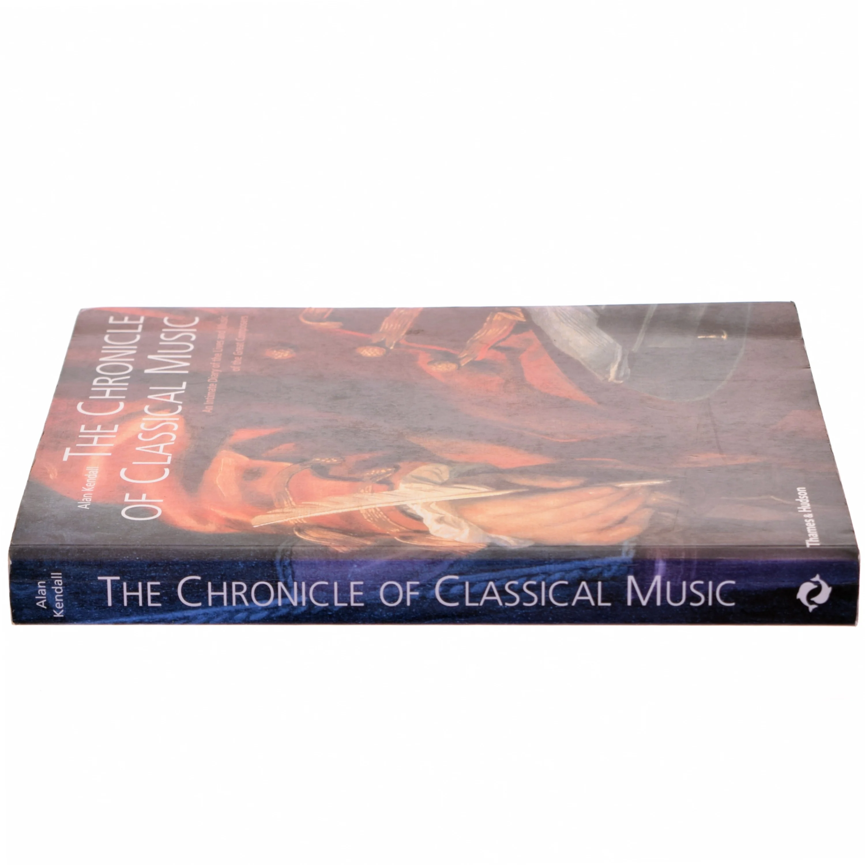 The chronicle of classical music : an intimate diary of the lives and music of the great composers af Alan Kendall (Bog)