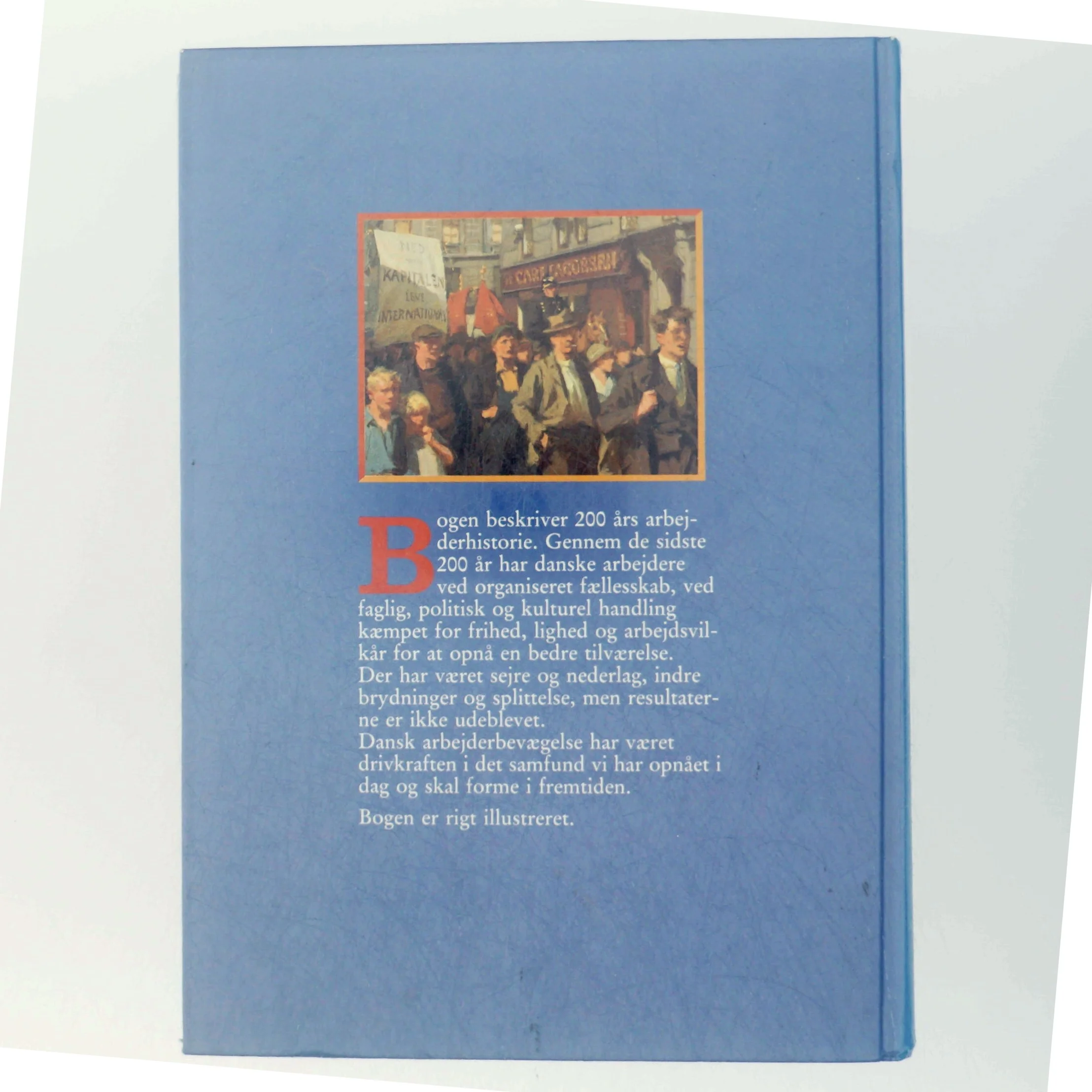 Kampen for en bedre tilværelse fra Selskabet til Forskning i Arbejderbevægelsens Historie