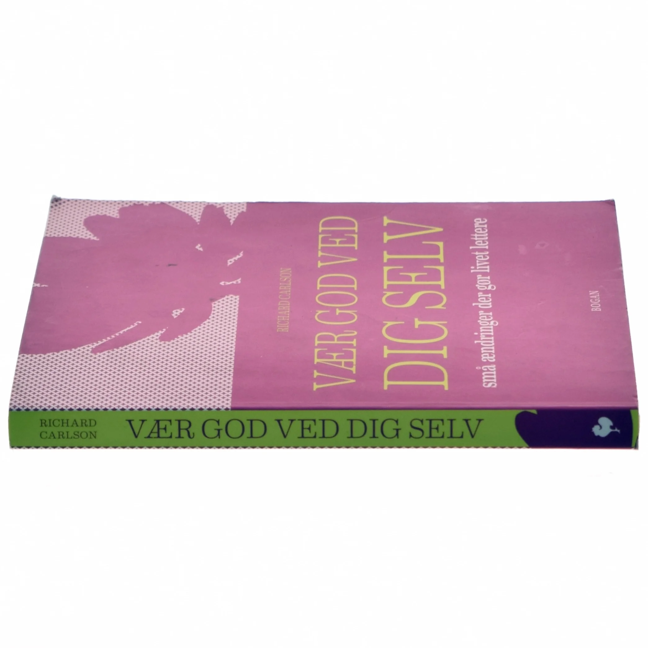Vær god ved dig selv : små ændringer der gør livet lettere af Richard Carlson (Bog)
