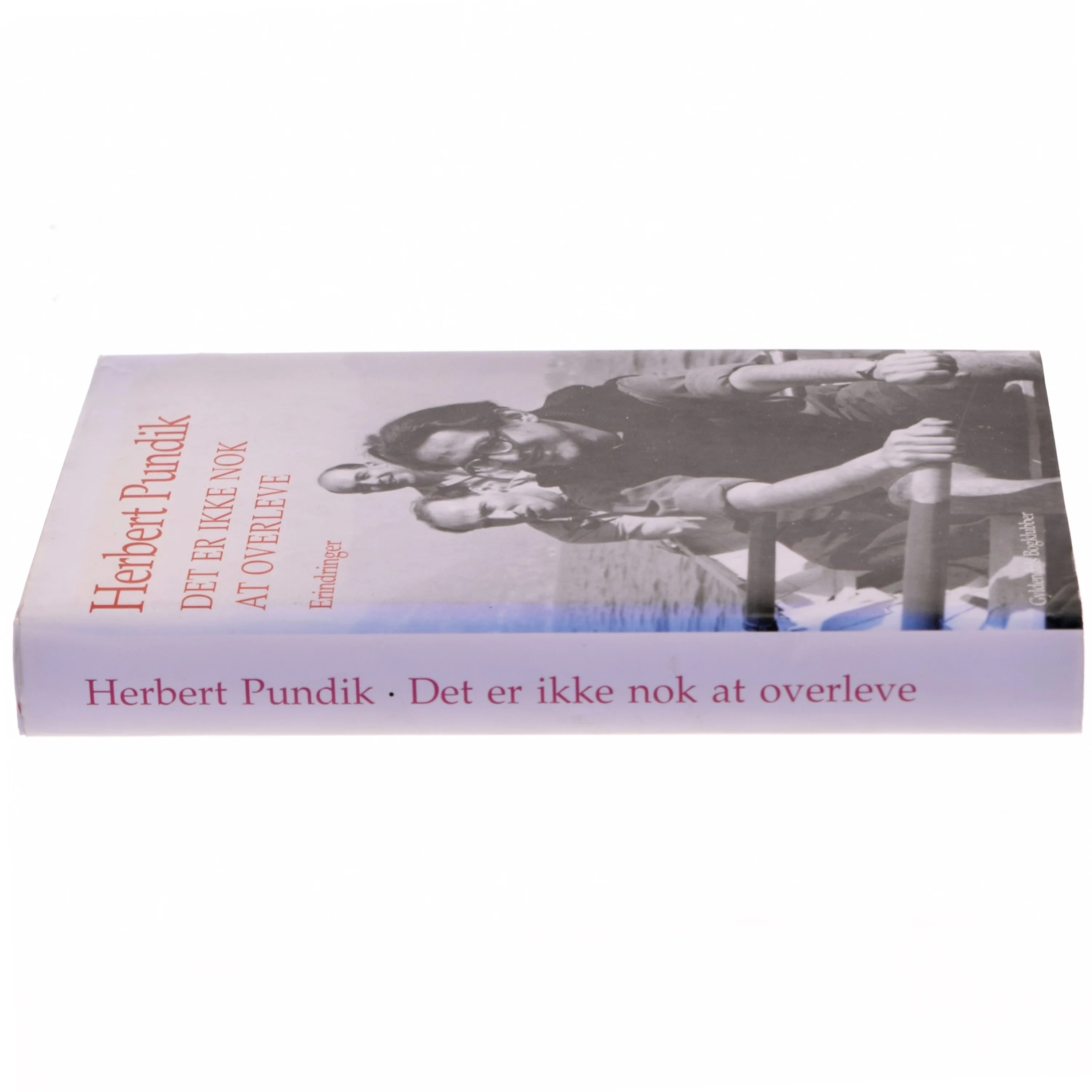 Det er ikke nok at overleve : erindringer af Herbert Pundik (Bog)