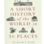A Short History of the World in 50 Places af Jacob F. Field (Bog)