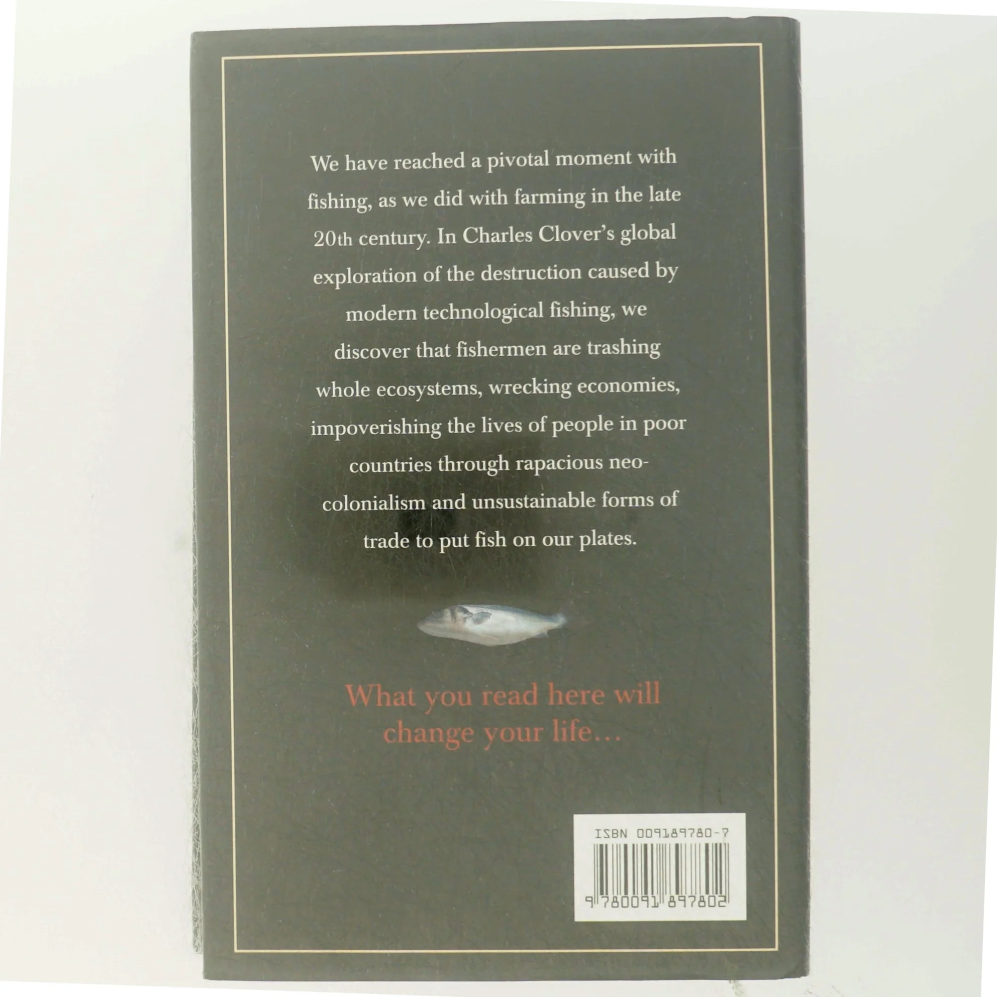 The end of the line : how overfishing is changing the world and what we eat : Charles Clover af Charles Clover (Bog)