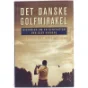 Det danske golfmirakel : historien om en generation der blev vindere (Bog)