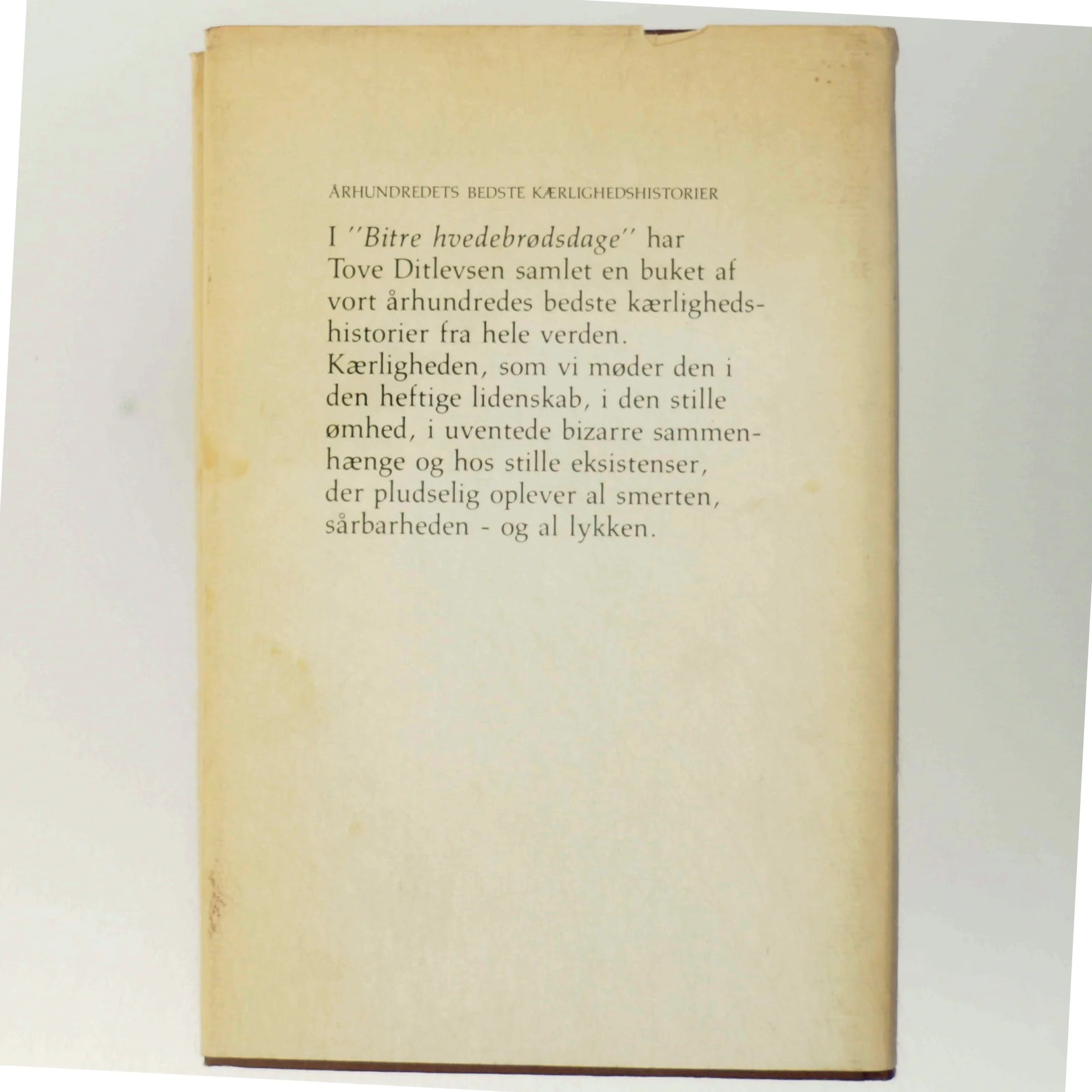 Bitre hvedebrødsdage og andre kærlighedshistorier fra hele verden' udvalgt af Tove Ditlevsen og illustreret af Arne Ungermann. 