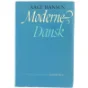 Moderne Dansk bog af Aage Hansen fra Grafisk Forlag
