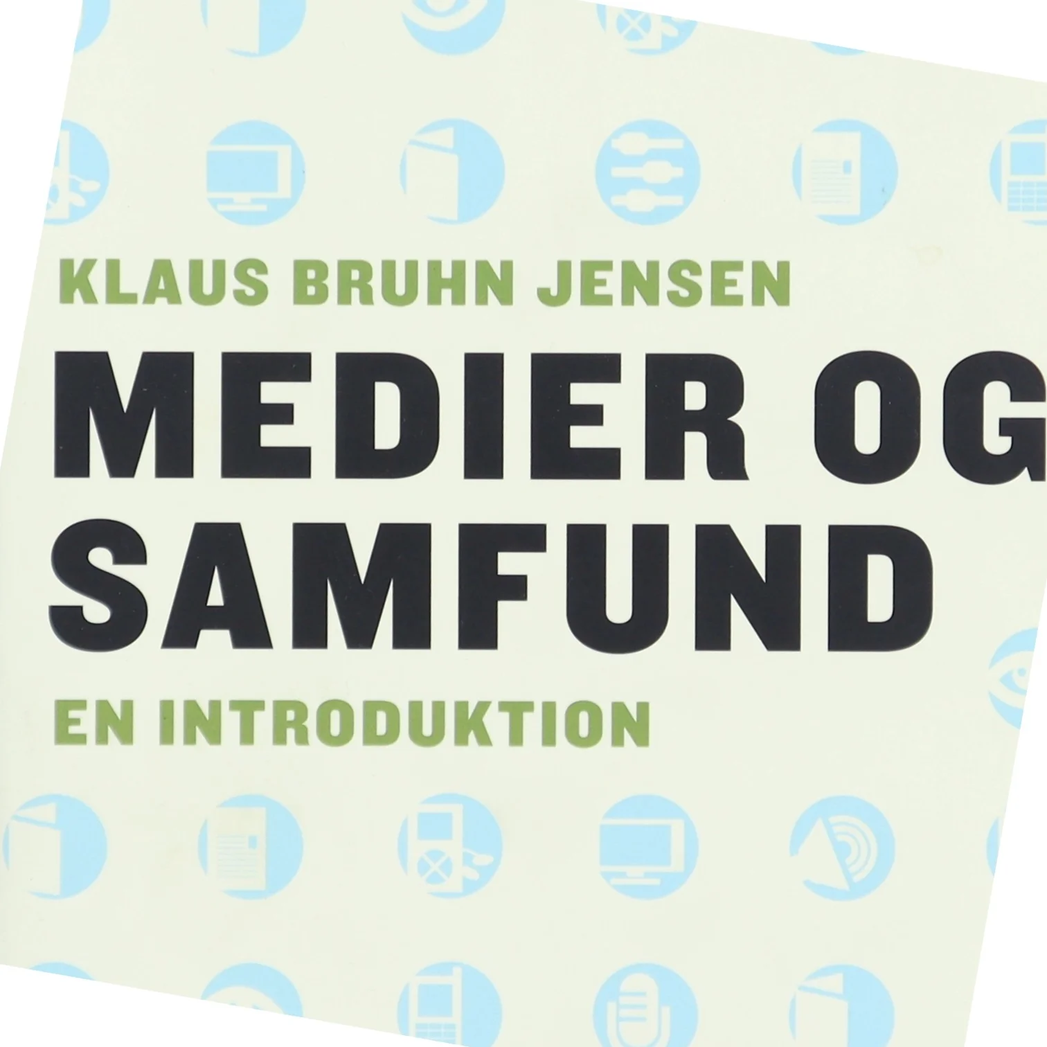 Medier og samfund : en introduktion af Klaus Bruhn Jensen (Bog)