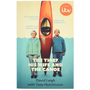 The Thief, His Wife and the Canoe af David Leigh, Tony Hutchinson (Bog)