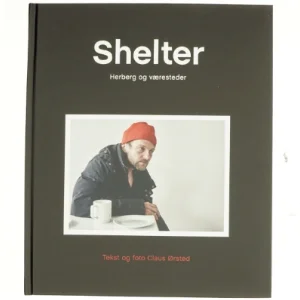Shelter : herberg og væresteder af Claus Ørsted (Bog)
