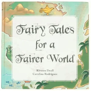Firy tales for a fairer world by Kirsten Deall