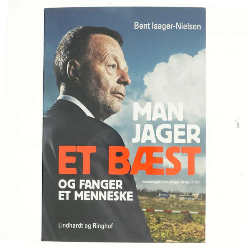 Man jager et bæst og fanger et menneske af Bent Isager-Nielsen, Jesper Stein Larsen (Bog)