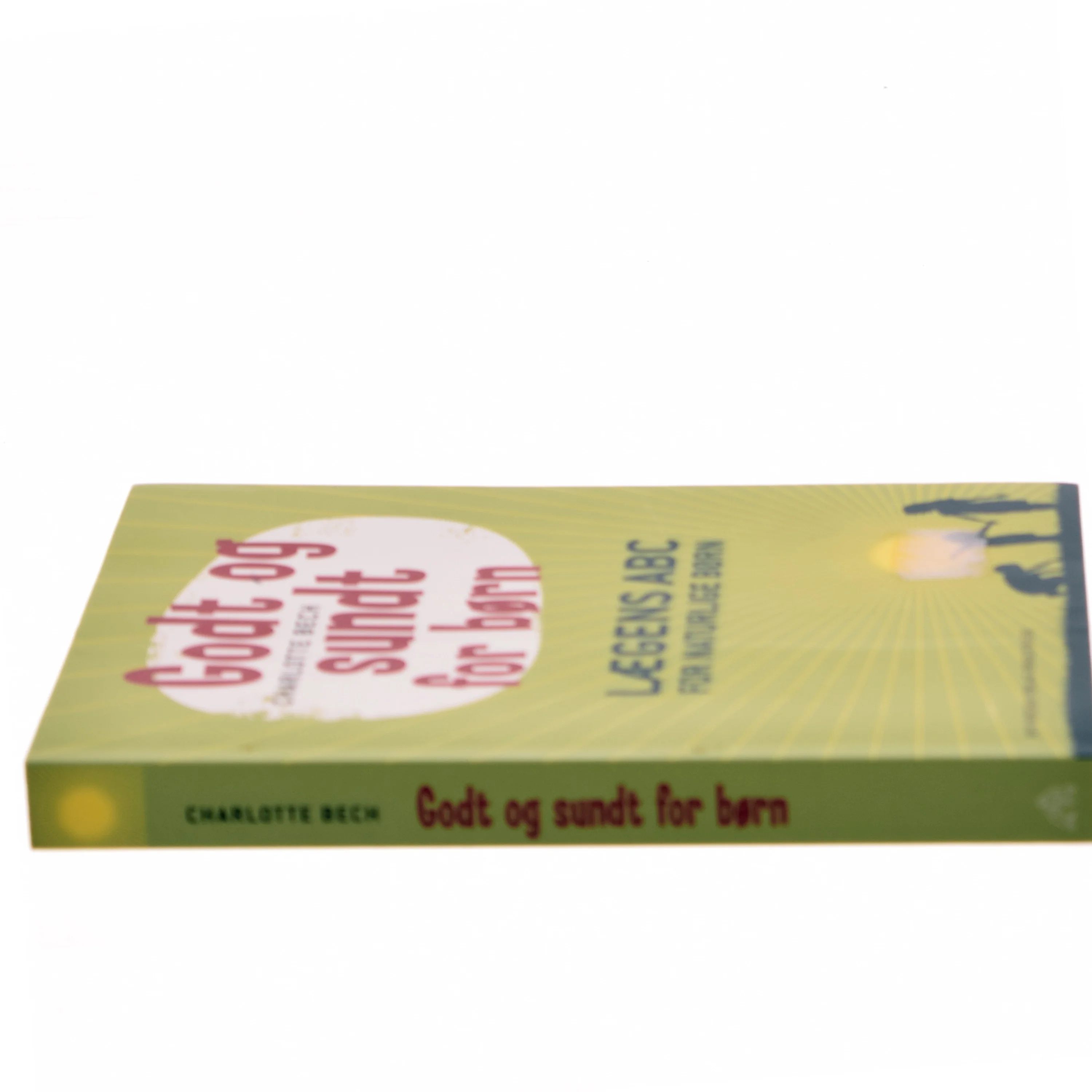 Godt og sundt for børn : lægens ABC for naturlige børn af Charlotte Bech (Bog)