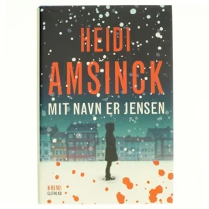 Mit navn er Jensen af Heidi Amsinck (Bog)