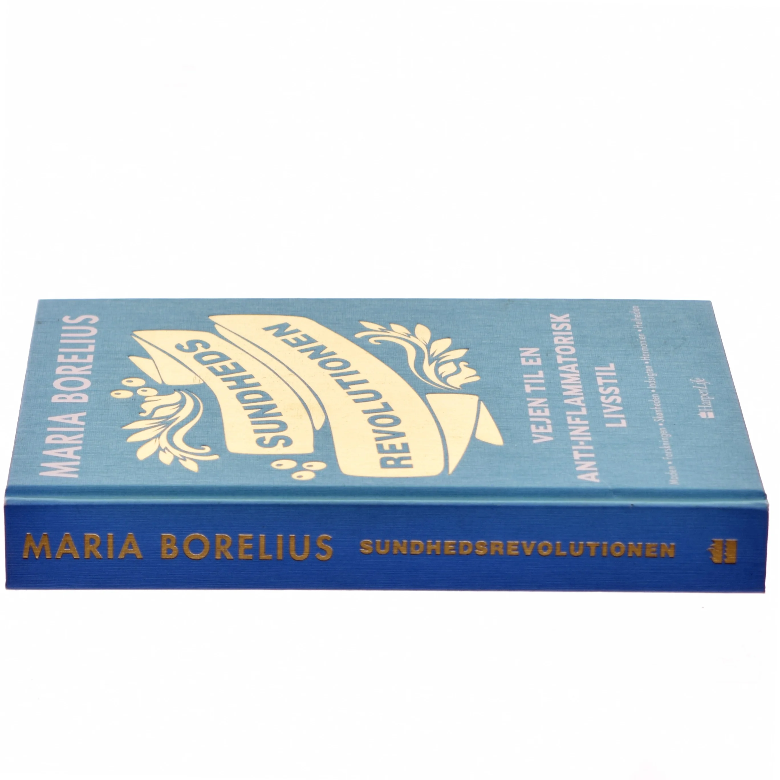 Sundhedsrevolutionen : vejen til anti-inflammatorisk livsstil : maden, forskningen, skønheden, indsigten, harmonien, helheden af Maria Borelius (Bog)