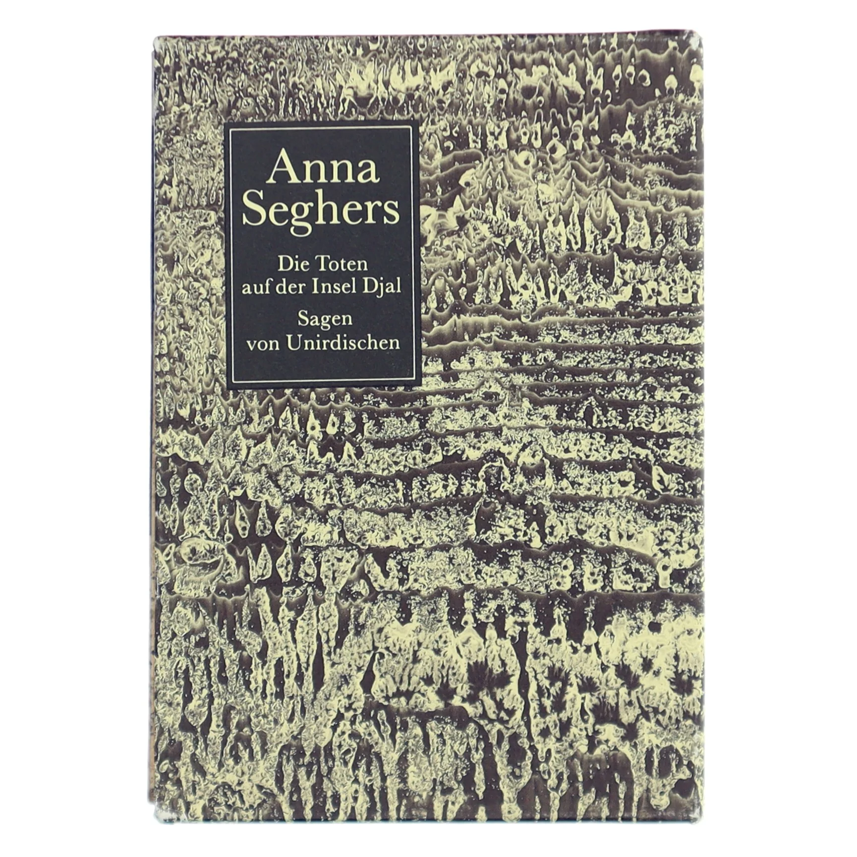 Anna Seghers: Die Toten auf der Insel Djal